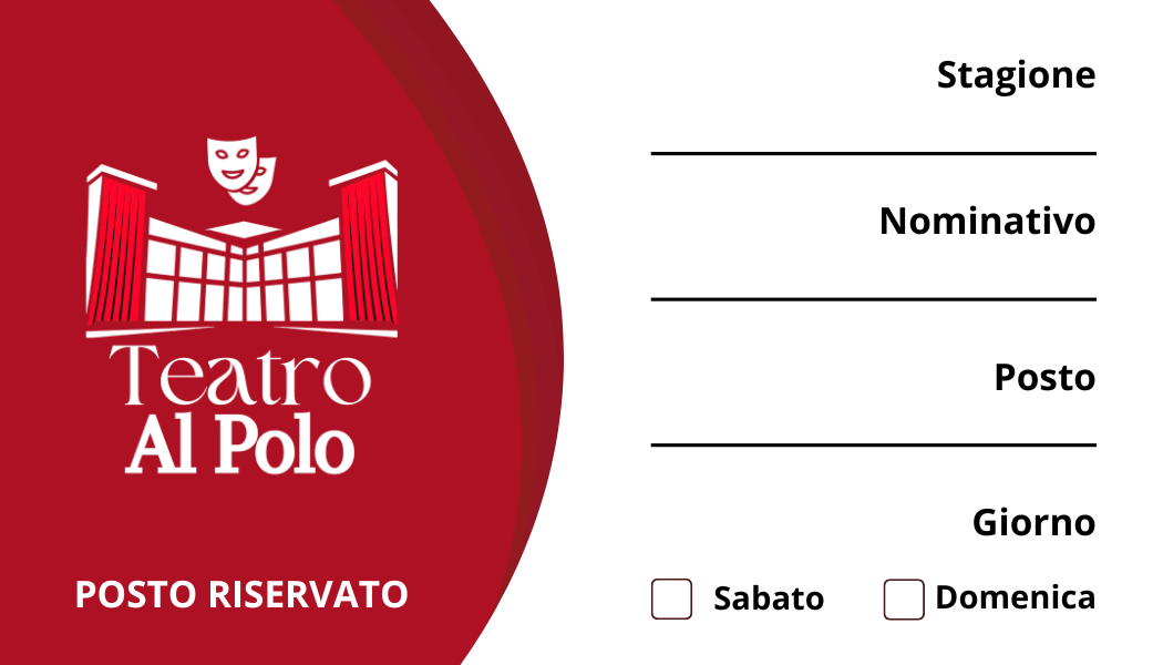 Tessera Teatro al Polo con posto riservato